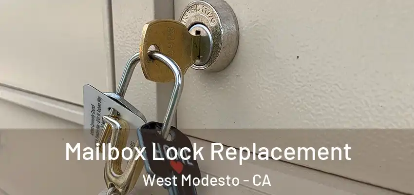  Mailbox Lock Replacement West Modesto - CA