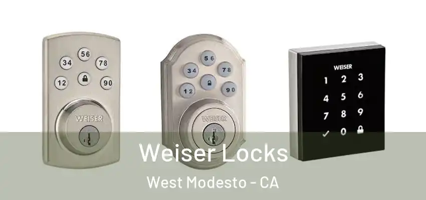  Weiser Locks West Modesto - CA